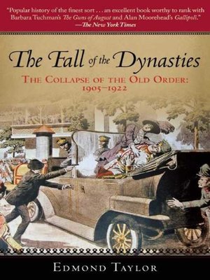 cover image of The Fall of the Dynasties: the Collapse of the Old Order: 1905-1922